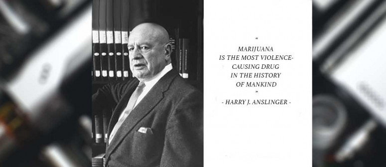 Die 15 lächerlichsten Zitate von Harry J. Anslinger über 'Marihuana'